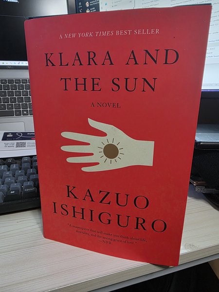 The book "Klara and the Sun", by author Kazuo Ishiguro.